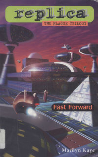 Cover of Fast Forward (Replica: The Plague Trilogy III)