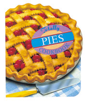 Totally Pies Cookbook 