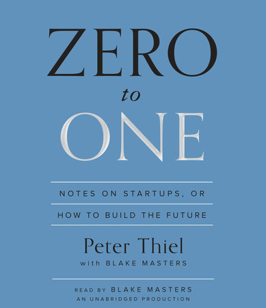 Zero to One by Peter Thiel & Blake Masters