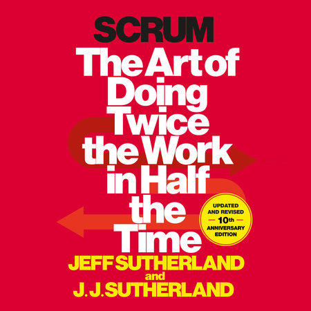 Scrum by Jeff Sutherland & J.J. Sutherland