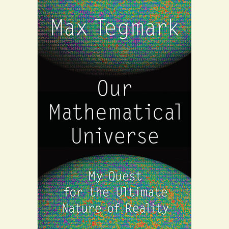 Our Mathematical Universe by Max Tegmark