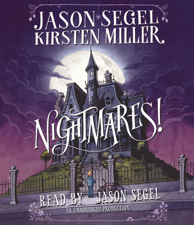 Nightmares! by Jason Segel & Kirsten Miller