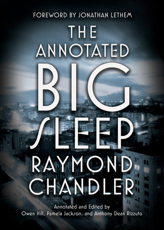 The Annotated Big Sleep by Raymond Chandler: 9780804168885