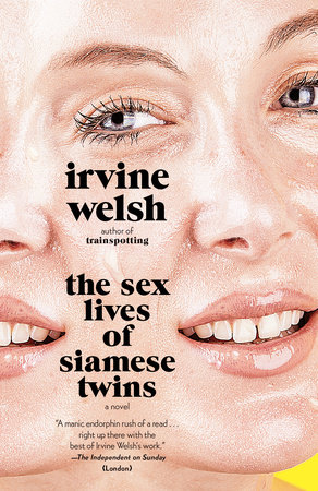 The Sex Lives of Siamese Twins by Irvine Welsh 9780804173216