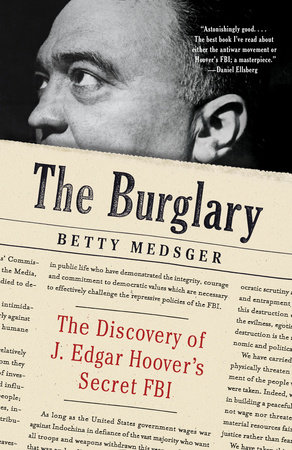 The Burglary By Betty L Medsger 9780804173667 Penguinrandomhouse Com Books