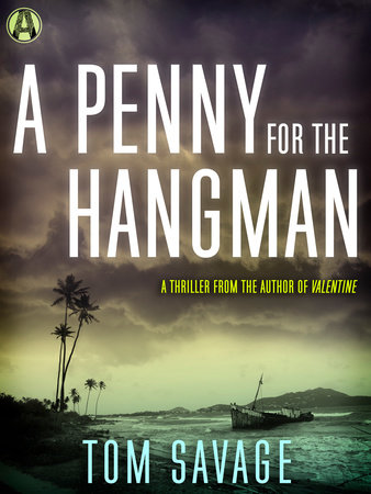 A Penny for the Hangman by Tom Savage: 9780804178204