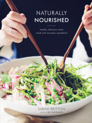 Naturally Nourished: Healthy, Delicious Meals Made  with Everyday Ingredients