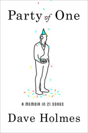 PARTY OF ONE: The Hilarious New Memoir from Former MTV VJ & Pop Culture Personality DAVE HOLMES