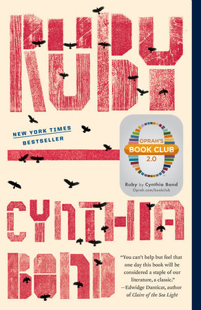 Ruby (Oprah's Book Club 2.0) by Cynthia Bond: 9780804188241 |  PenguinRandomHouse.com: Books