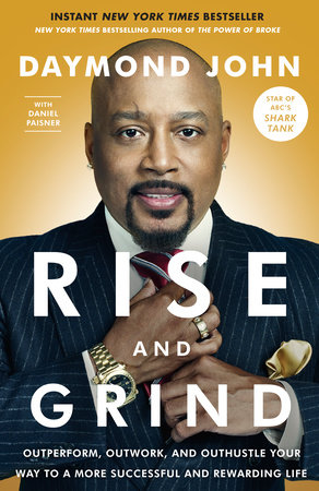 Rise And Grind By Daymond John Daniel Paisner 9780804189972 Penguinrandomhouse Com Books