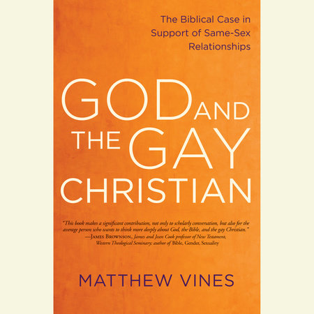 God and the Gay Christian by Matthew Vines | Penguin Random House Audio