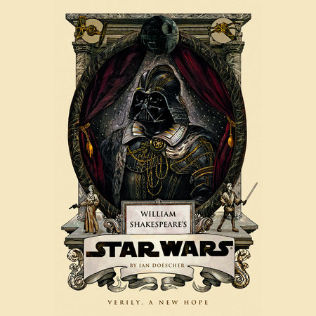 William Shakespeare's Star Wars by Ian Doescher