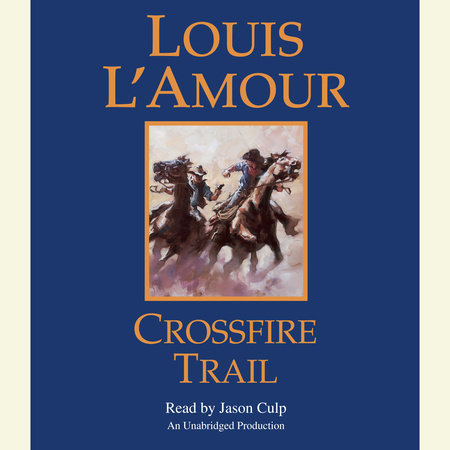 Crossfire Trail by Louis L'Amour