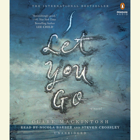 I Let You Go By Clare Mackintosh Penguin Random House Audio