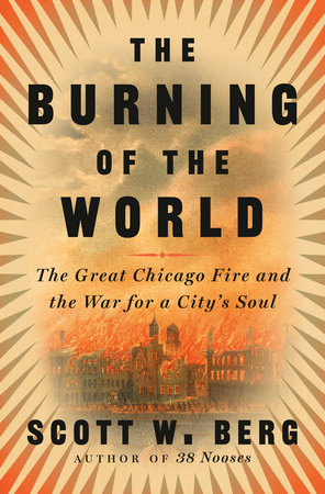 The Burning of the World by Scott W. Berg: 9780804197847