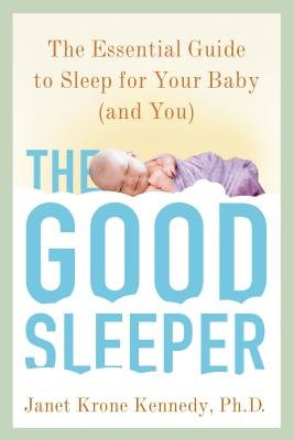 By the AuthorThe Good Sleeper: The Essential Guide to Sleep for Your Baby (and You)