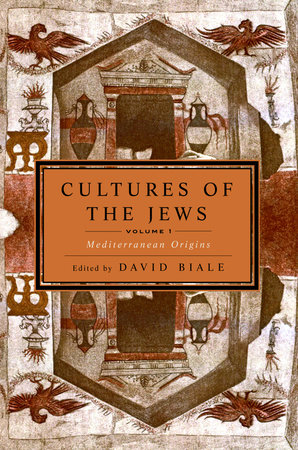 Cultures of the Jews, Volume 1