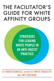 The Facilitator's Guide for White Affinity Groups 
