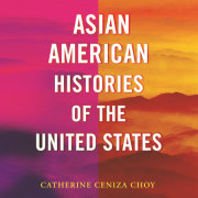 Asian American Histories of the United States 