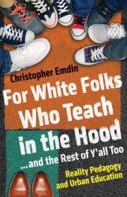 For White Folks Who Teach in the Hood... and the Rest of Y'all Too 