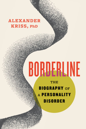 Borderline by Alexander Kriss, PhD: 9780807007815 | :  Books