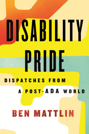 Disability Pride by Ben Mattlin: 9780807013335