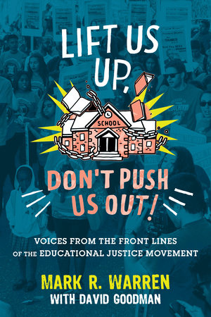 Lift Us Up, Don't Push Us Out! by Mark R. Warren and David Goodman
