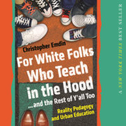 For White Folks Who Teach in the Hood... and the Rest of Y'all Too 