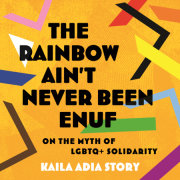 The Rainbow Ain't Never Been Enuf 