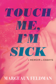 Touch Me, I'm Sick 