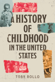 A History of Childhood in the United States 