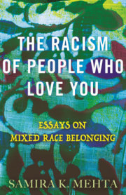 The Racism of People Who Love You 