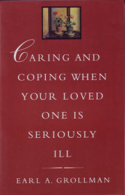 Caring and Coping When Your Loved One is Seriously Ill 