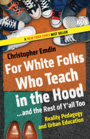 For White Folks Who Teach in the Hood... and the Rest of Y'all Too 