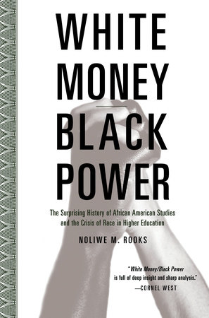 White Money/Black Power by Noliwe Rooks: 9780807032718 |  PenguinRandomHouse.com: Books