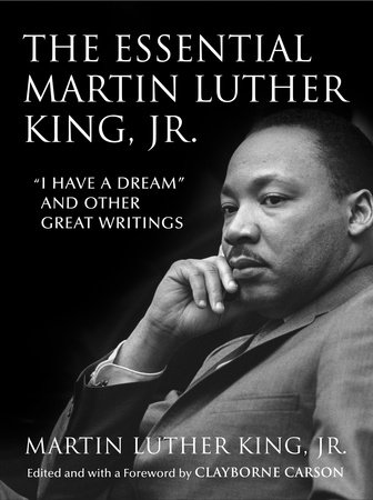 The Essential Martin Luther King Jr By Dr Martin Luther King Jr 9780807033043 Penguinrandomhouse Com Books