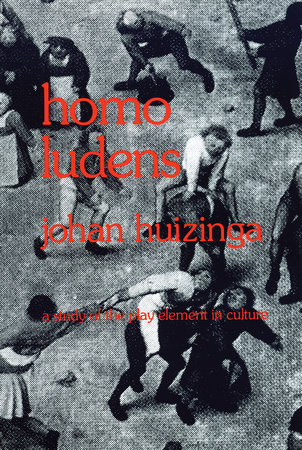 Homo Ludens By Johan Huizinga 9780807046814 Penguinrandomhousecom Books - 