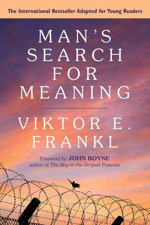 Man S Search For Meaning Young Adult Edition By Viktor E Frankl Teacher S Guide 9780807067994 Penguinrandomhouse Com Books