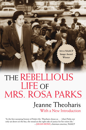 The Rebellious Life of Mrs. Rosa Parks by Jeanne Theoharis: 9780807076927