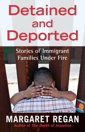 Detained and Deported by Margaret Regan
