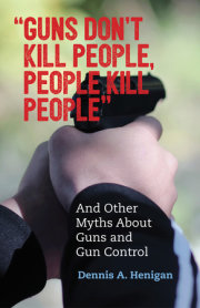 "Guns Don't Kill People, People Kill People" 