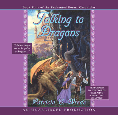 The Enchanted Forest Chronicles Book Four: Talking to Dragons Cover
