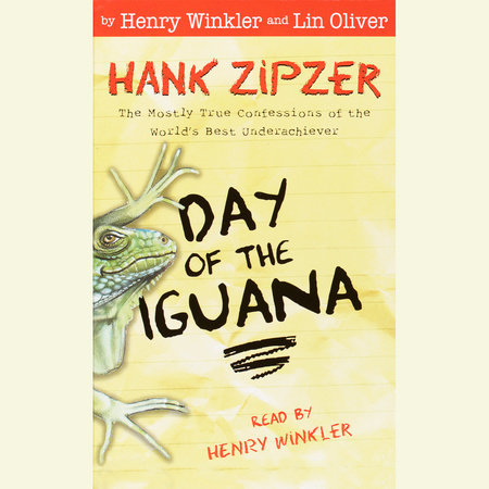 Hank Zipzer #3: Day of the Iguana by Henry Winkler & Lin Oliver