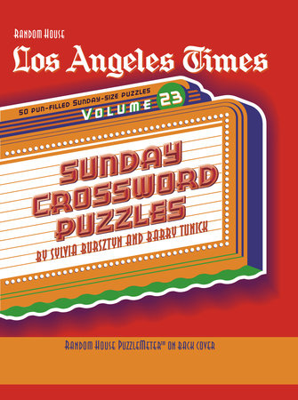 Los Angeles Times Sunday Crossword Puzzles Volume 23 9780812934229 Penguinrandomhouse Com Books