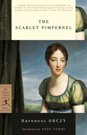 The Scarlet Pimpernel By Baroness Emmuska Orczy Penguinrandomhouse Com Books