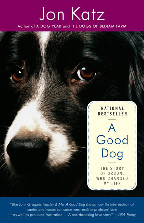 A Good Dog By Jon Katz 9780812971491 Penguinrandomhouse Com Books