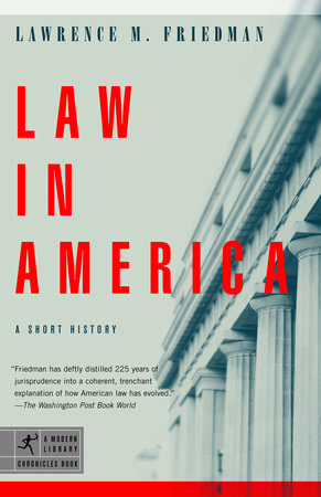 Law in America by Lawrence M. Friedman: 9780812972856 |  PenguinRandomHouse.com: Books