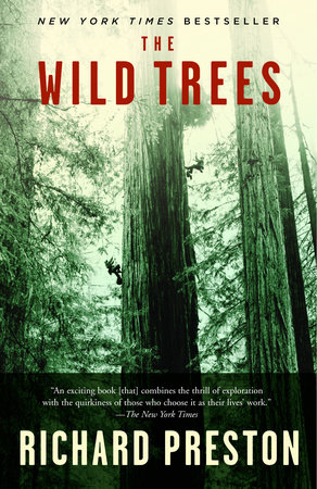 The Wild Trees By Richard Preston 9780812975598 Penguinrandomhouse Com Books