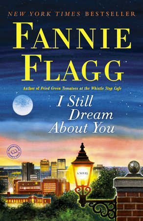 I Still Dream About You by Fannie Flagg 9780812977165