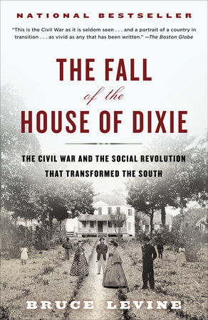 The Fall of the House of Dixie by Bruce Levine: 9780812978728 ...